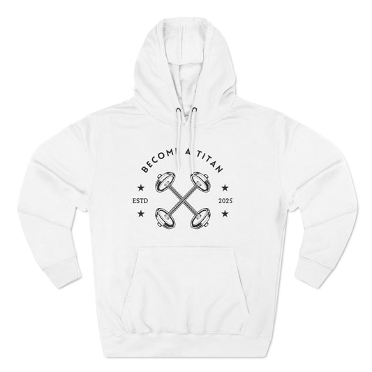 "Become a Titan" Three-Panel Fleece Hoodie for Fitness Enthusiasts